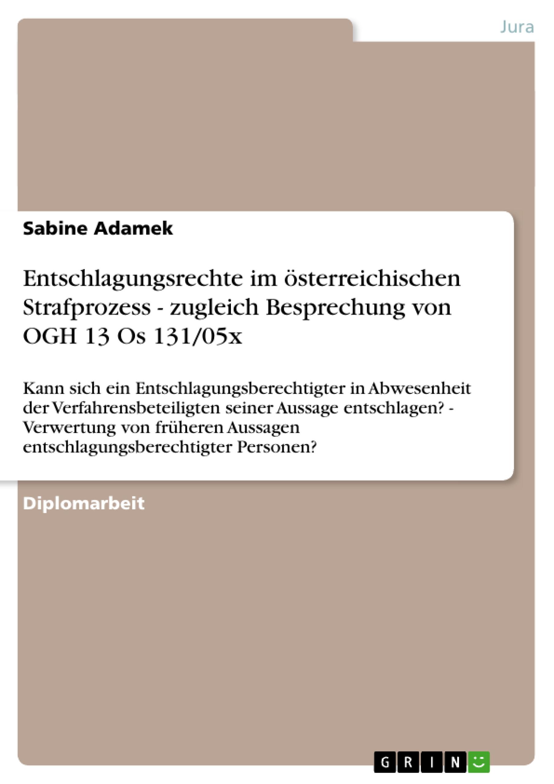 Entschlagungsrechte im österreichischen Strafprozess - zugleich Besprechung von OGH 13 Os 131/05x