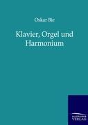 Klavier, Orgel und Harmonium