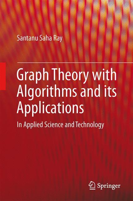 Graph Theory with Algorithms and its Applications