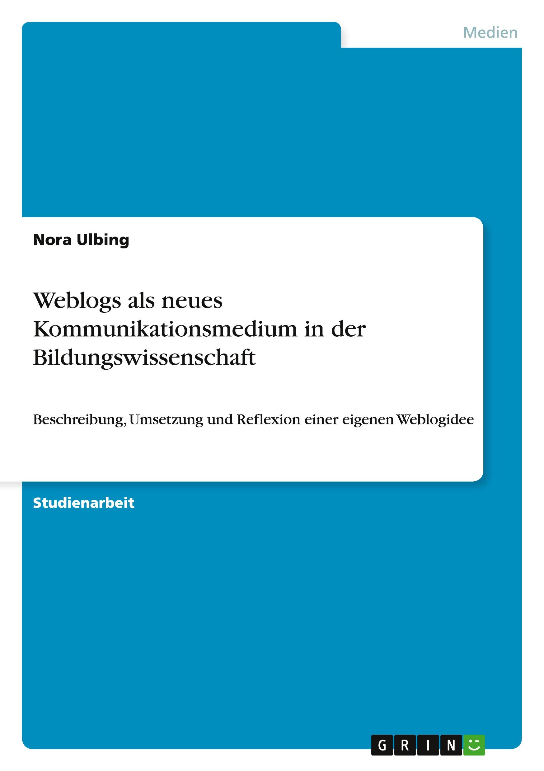 Weblogs als neues Kommunikationsmedium in der Bildungswissenschaft