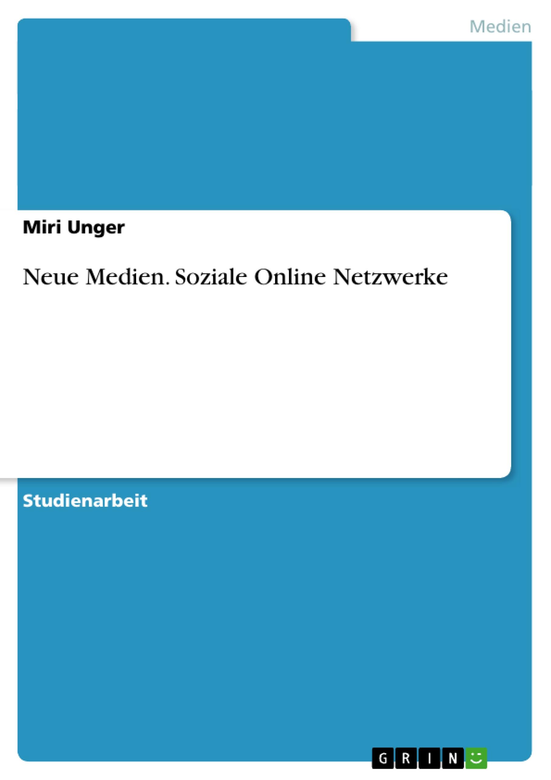 Neue Medien. Soziale Online Netzwerke