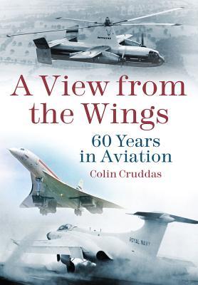 A View from the Wings: 60 Years in British Aviation