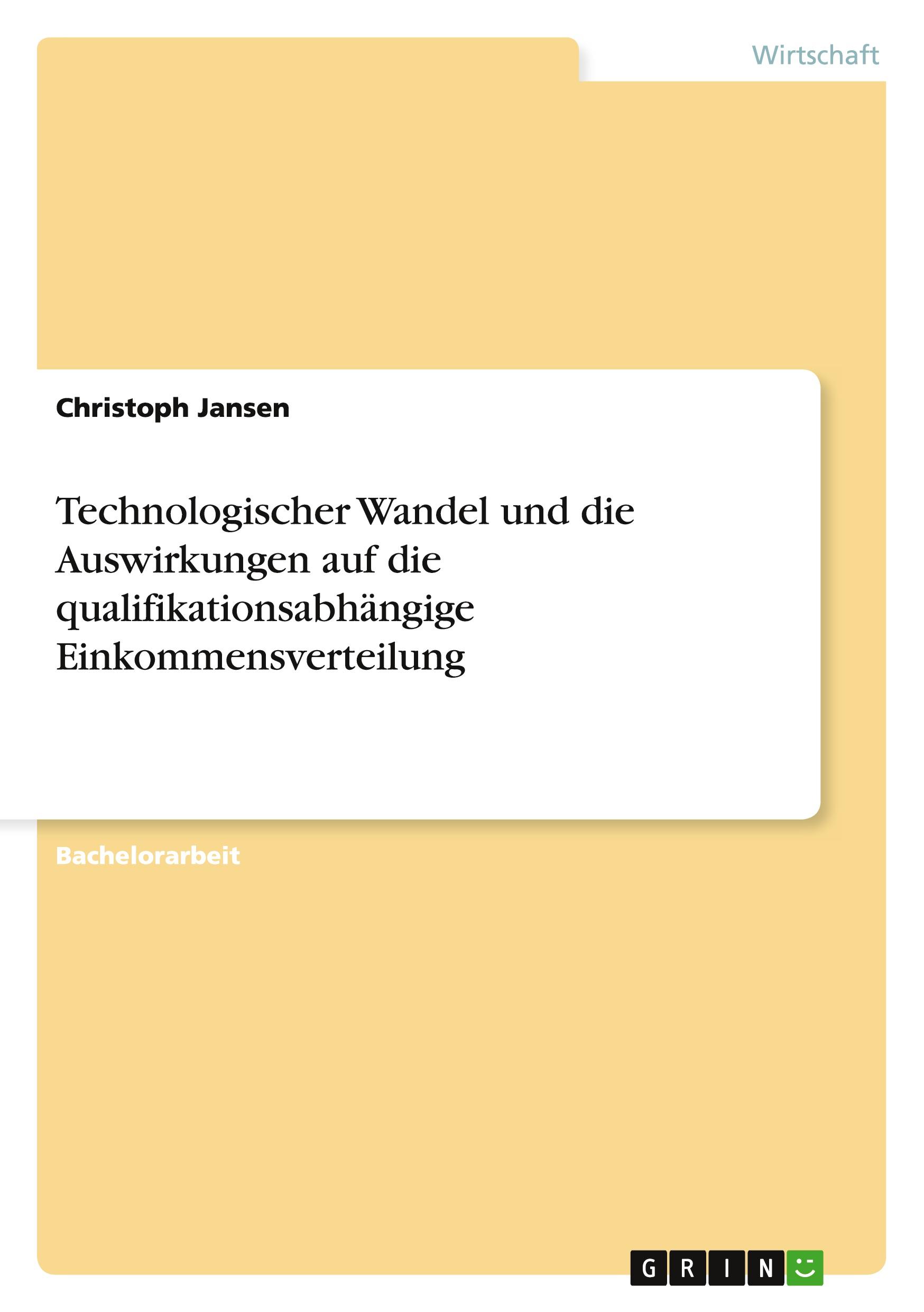 Technologischer Wandel und die Auswirkungen auf die qualifikationsabhängige Einkommensverteilung