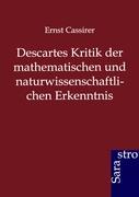 Descartes Kritik der mathematischen und naturwissenschaftlichen Erkenntnis