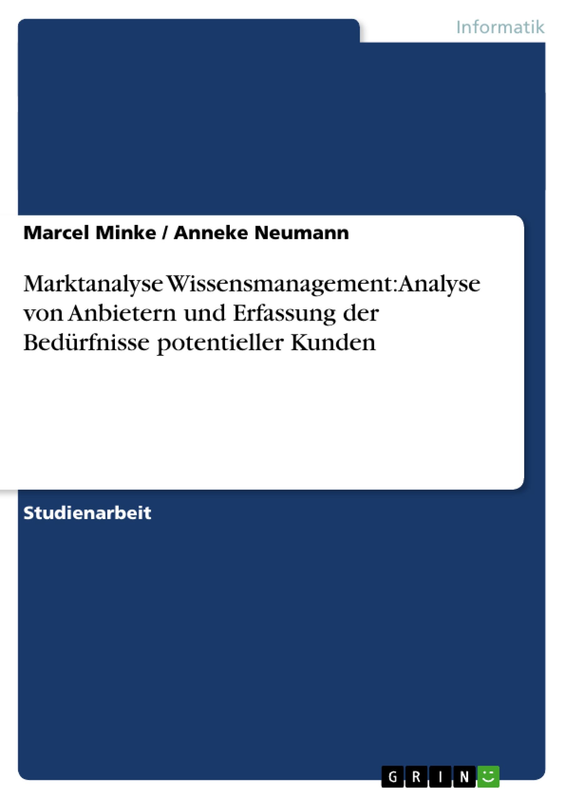 Marktanalyse Wissensmanagement: Analyse von Anbietern und Erfassung der Bedürfnisse potentieller Kunden