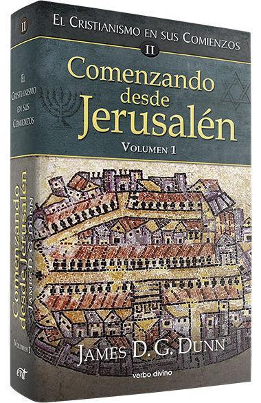 Comenzando desde Jerusalén 1 : el cristianismo en sus comienzos II