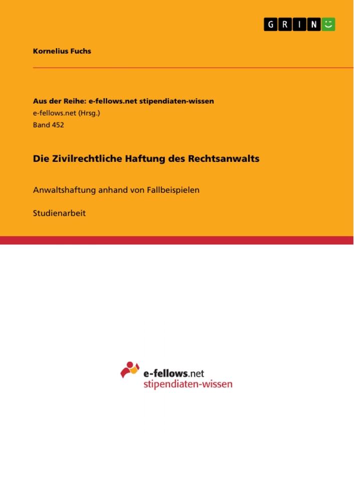 Die Zivilrechtliche Haftung des Rechtsanwalts