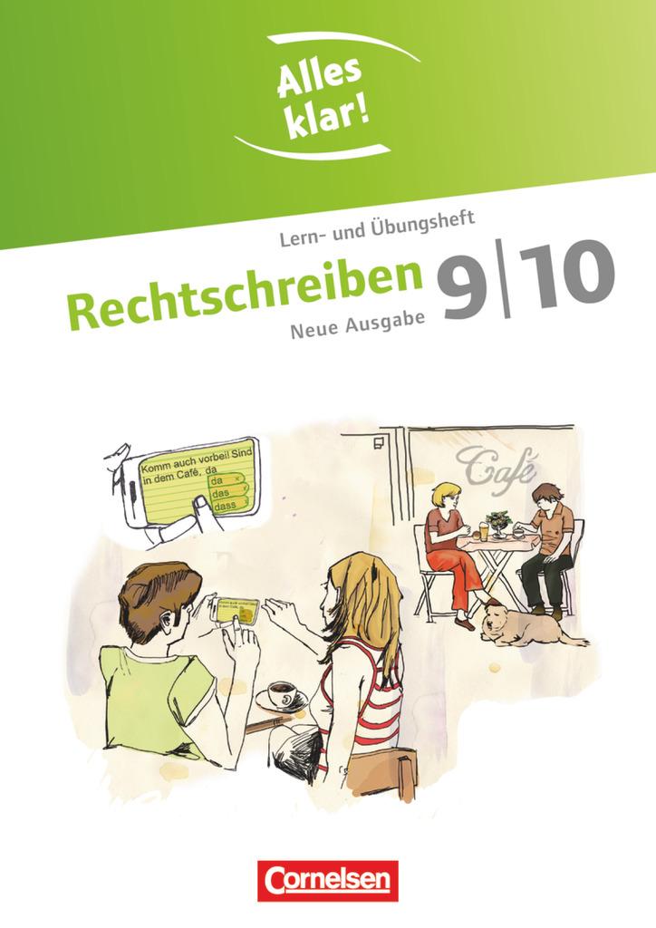 Alles klar! Deutsch. Sekundarstufe I 9./10. Schuljahr. Rechtschreiben