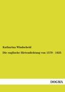 Die englische Hirtendichtung von 1579 - 1625