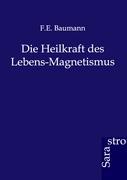 Die Heilkraft des Lebens-Magnetismus