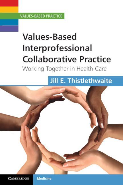 Values-Based Interprofessional Collaborative Practice