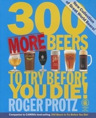 300 More Beers to Try Before You Die!