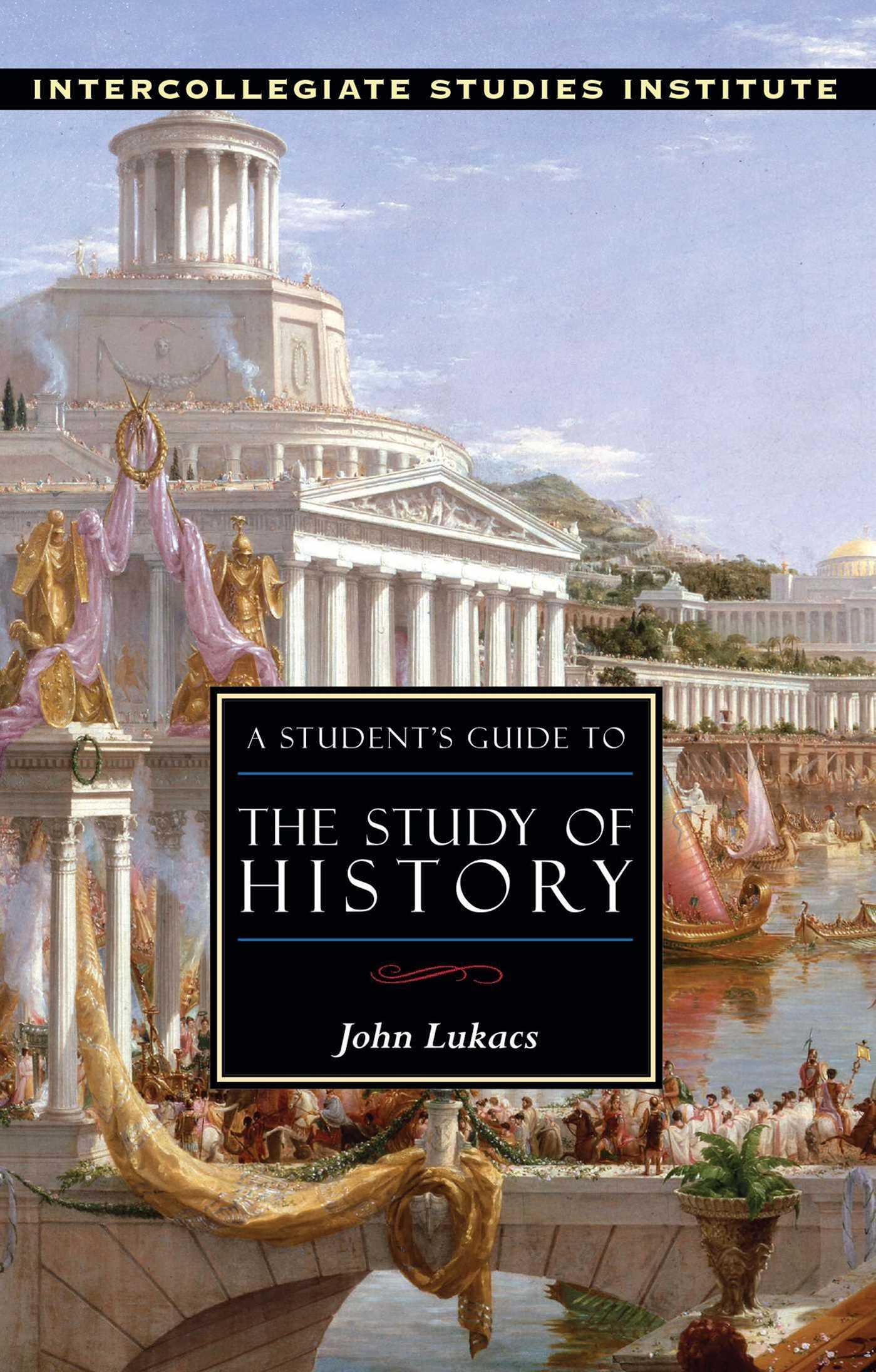 A Student's Guide to the Study of History