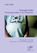 Teenagermütter: Schwangerschaften in der Adoleszenz