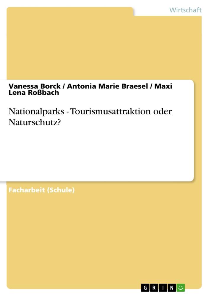 Nationalparks - Tourismusattraktion oder Naturschutz?