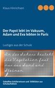 Der Papst lebt im Vakuum, Adam und Eva lebten in Paris