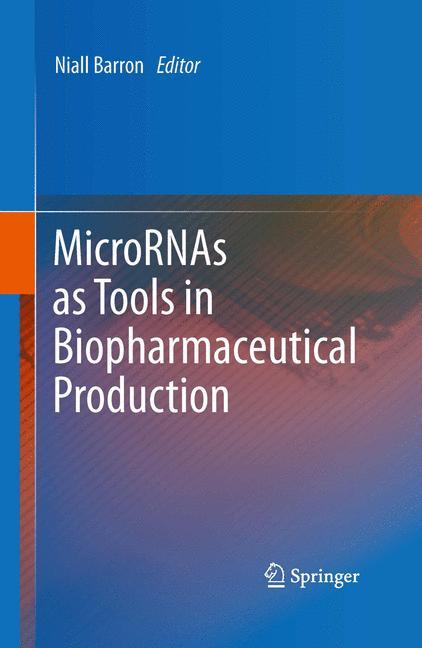 MicroRNAs as Tools in Biopharmaceutical Production