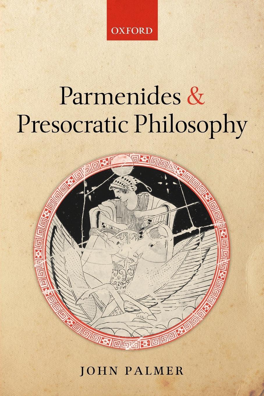 Parmenides and Presocratic Philosophy