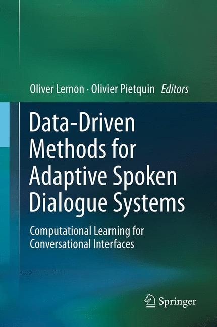 Data-Driven Methods for Adaptive Spoken Dialogue Systems