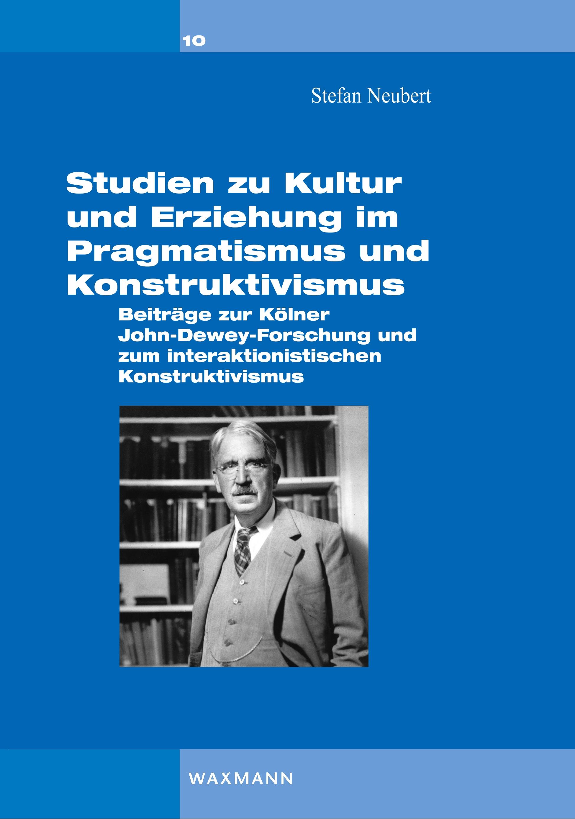 Studien zu Kultur und Erziehung im Pragmatismus und Konstruktivismus