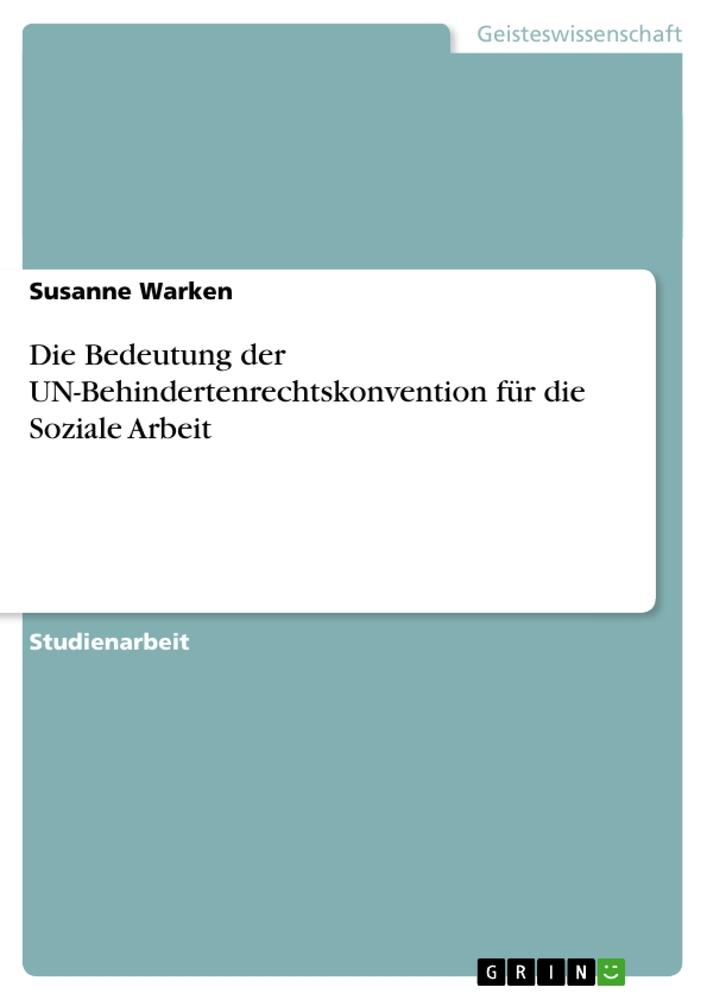 Die Bedeutung der UN-Behindertenrechtskonvention für die Soziale Arbeit