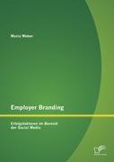 Employer Branding: Erfolgsfaktoren im Bereich der Social Media