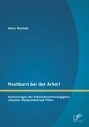 Nachbarn bei der Arbeit: Auswirkungen der Arbeitnehmerfreizügigkeit zwischen Deutschland und Polen