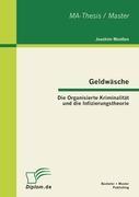 Geldwäsche: Die Organisierte Kriminalität und die Infizierungstheorie