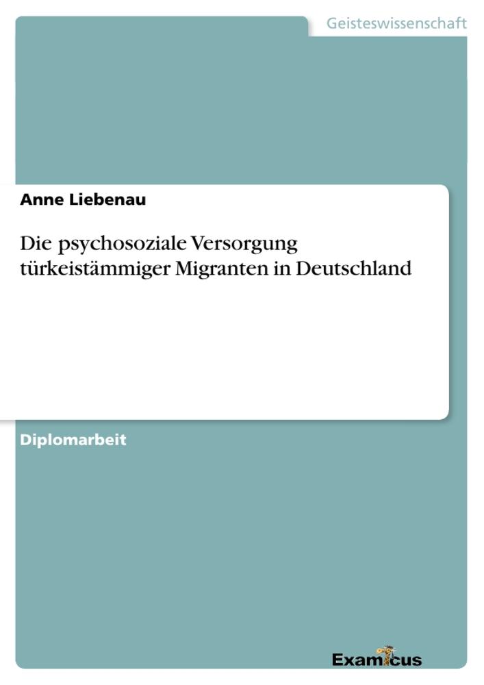 Die psychosoziale Versorgung türkeistämmiger Migranten in Deutschland