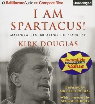 I Am Spartacus!: Making a Film, Breaking the Blacklist