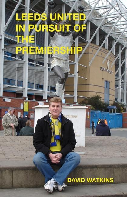 Leeds United - In Pursuit of the Premiership