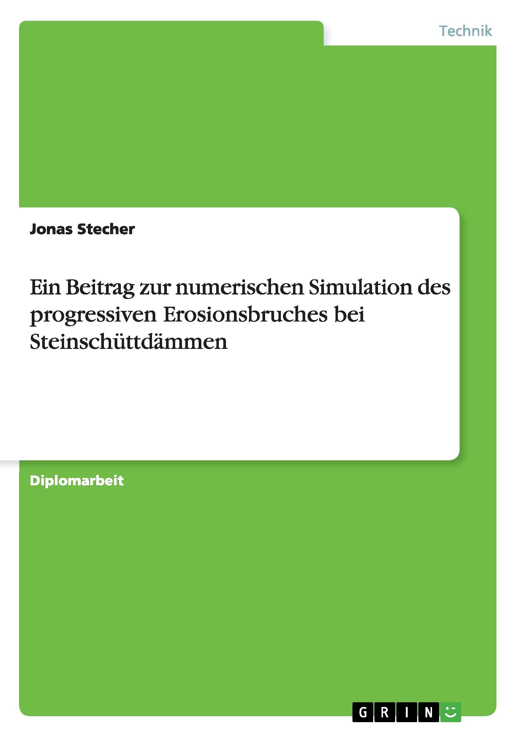 Ein Beitrag zur numerischen Simulation des progressiven Erosionsbruches bei Steinschüttdämmen