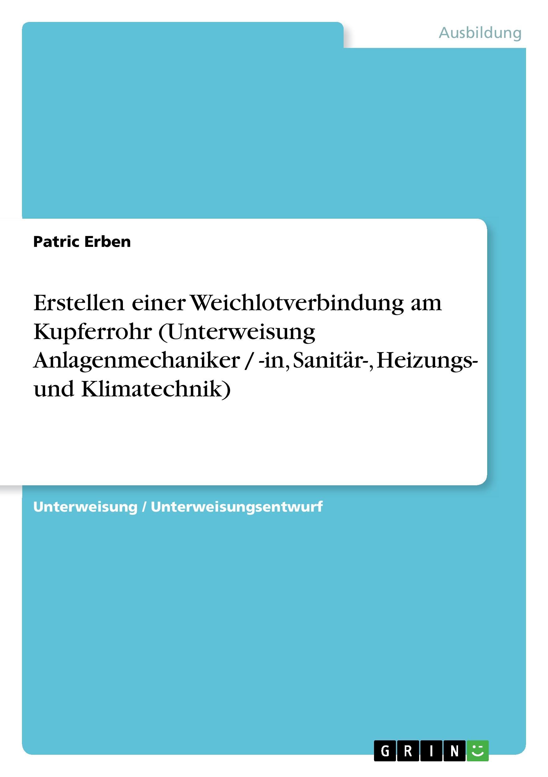 Erstellen einer Weichlotverbindung am Kupferrohr (Unterweisung Anlagenmechaniker / -in, Sanitär-, Heizungs- und Klimatechnik)