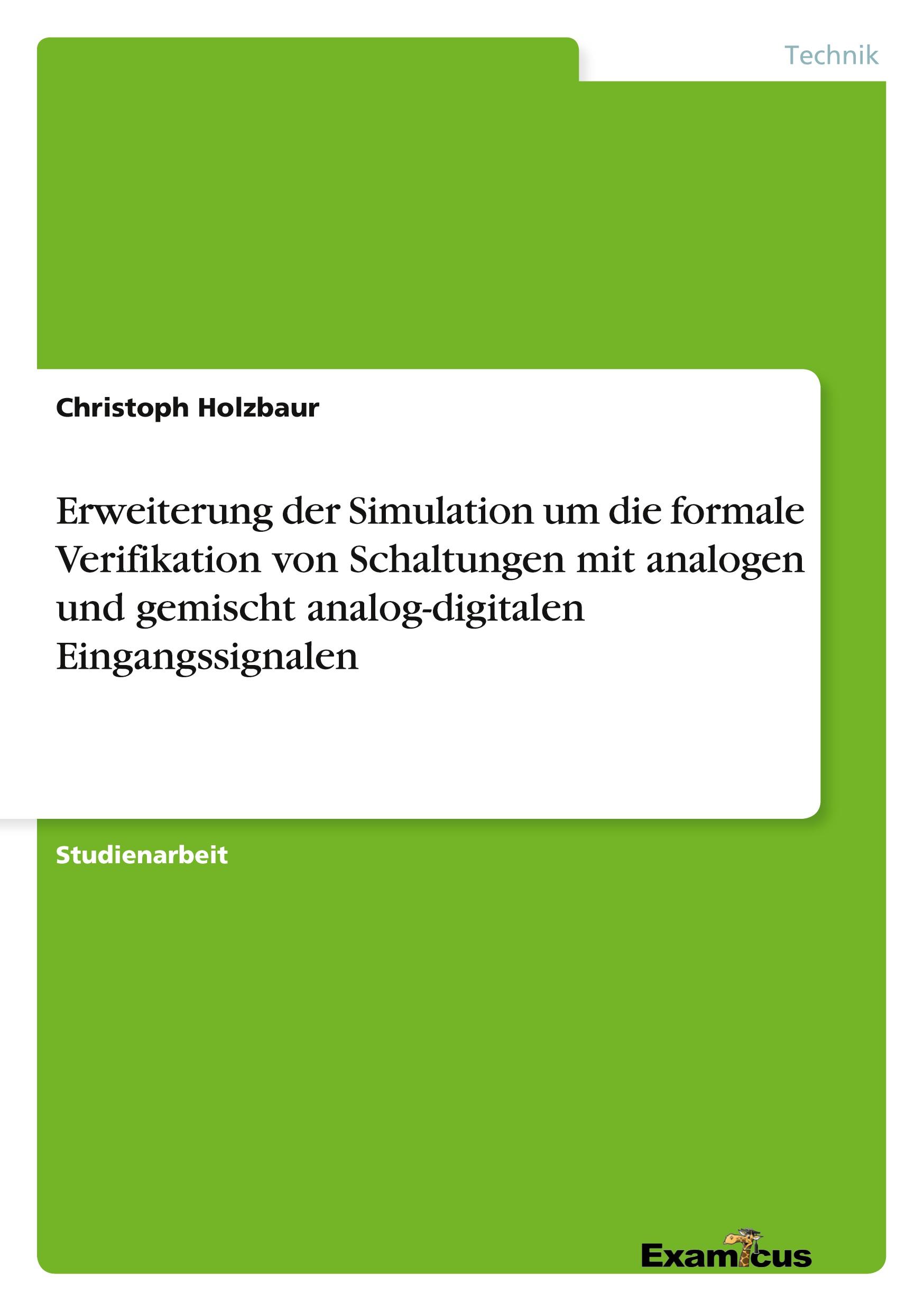 Erweiterung der Simulation um die formale Verifikation von Schaltungen mit analogen und gemischt analog-digitalen Eingangssignalen