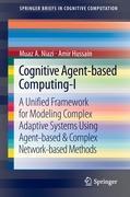 Cognitive Agent-based Computing-I