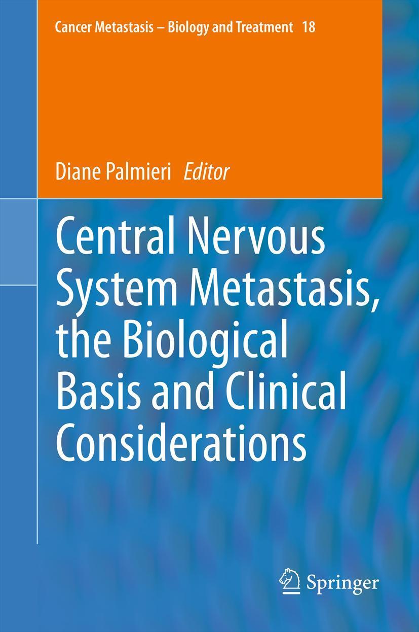 Central Nervous System Metastasis, the Biological Basis and Clinical Considerations