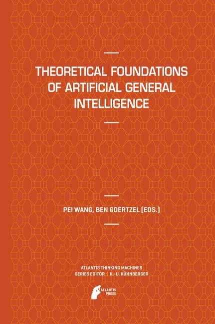 Theoretical Foundations of Artificial General Intelligence