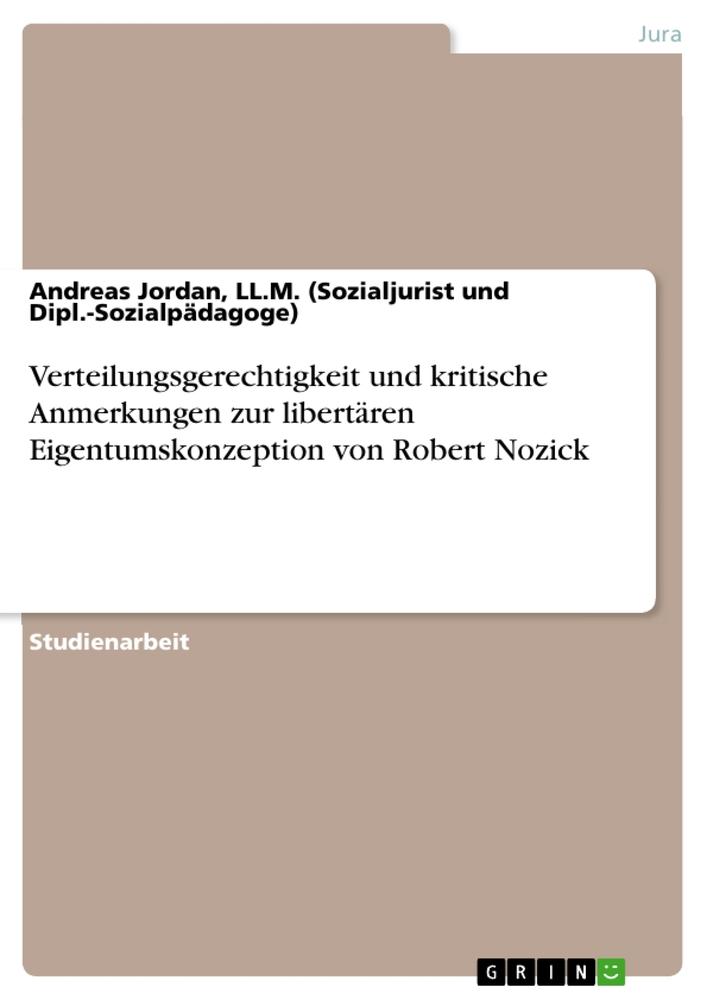 Verteilungsgerechtigkeit und kritische Anmerkungen zur libertären Eigentumskonzeption von Robert Nozick