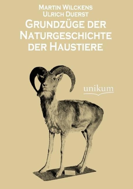 Grundzüge der Naturgeschichte der Haustiere