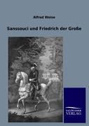 Sanssouci und Friedrich der Große