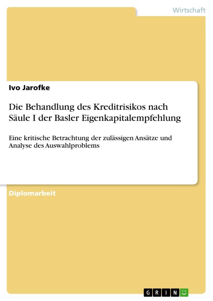 Die Behandlung des Kreditrisikos nach Säule I der Basler Eigenkapitalempfehlung