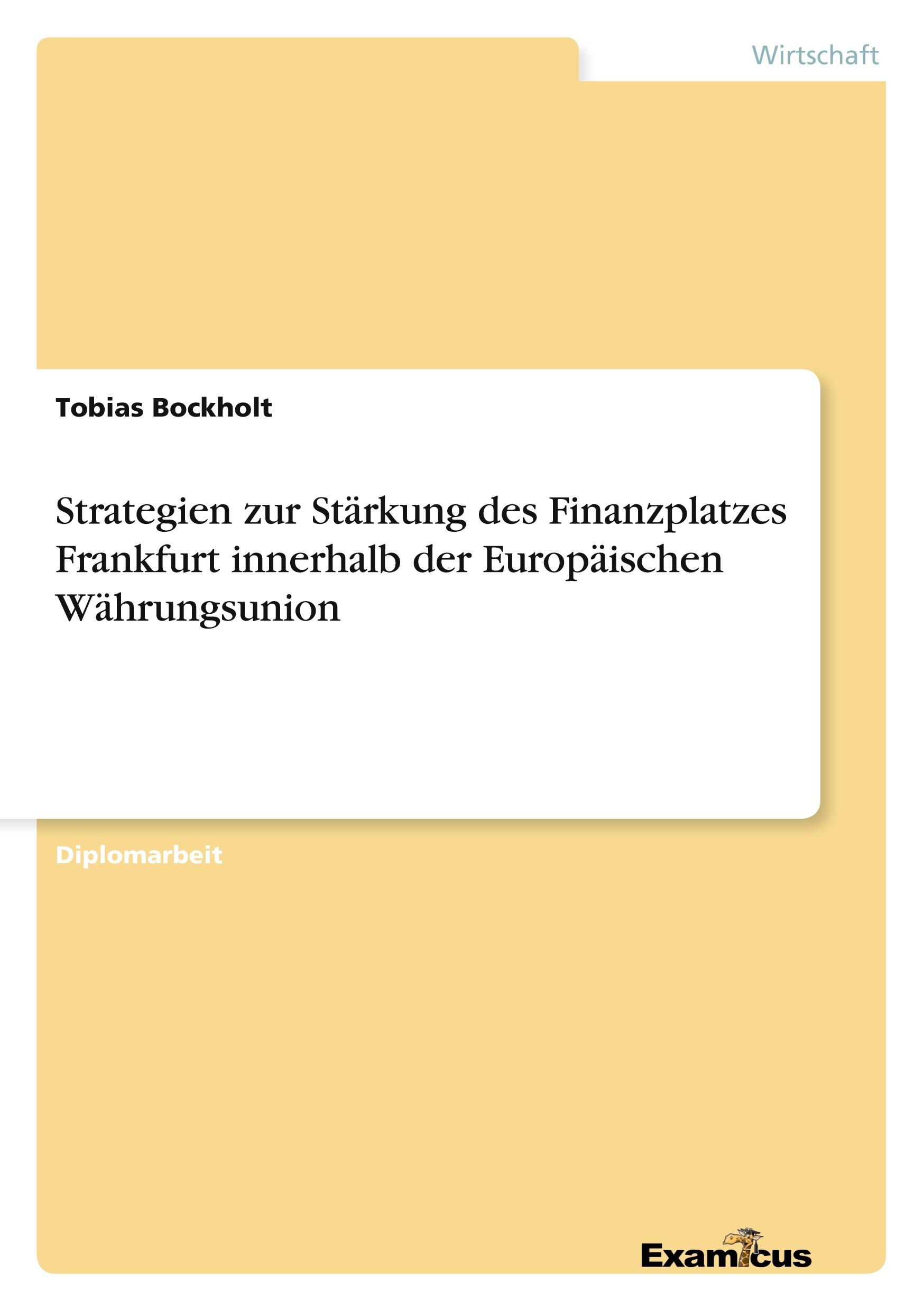 Strategien zur Stärkung des Finanzplatzes Frankfurt innerhalb der Europäischen Währungsunion