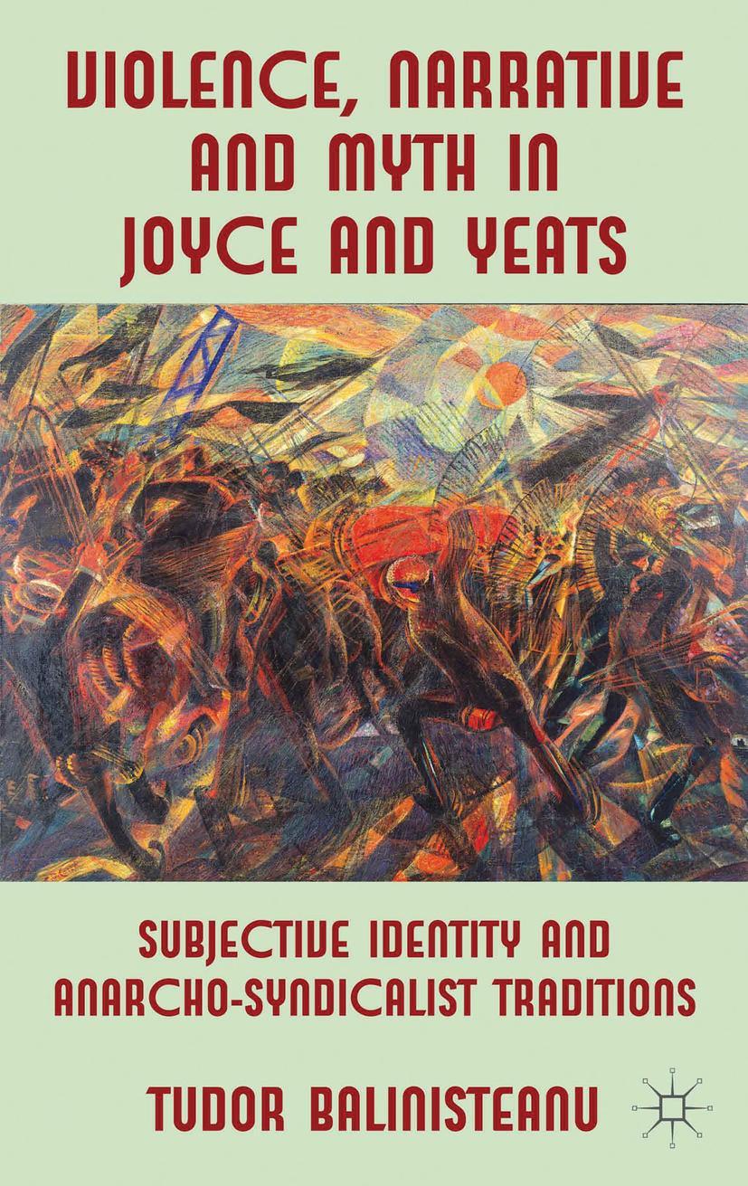 Violence, Narrative and Myth in Joyce and Yeats