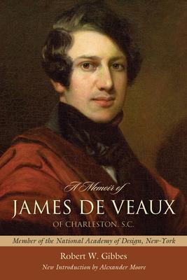 A Memoir of James de Veaux of Charleston, S.C.