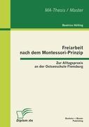 Freiarbeit nach dem Montessori-Prinzip: Zur Alltagspraxis an der Ostseeschule Flensburg