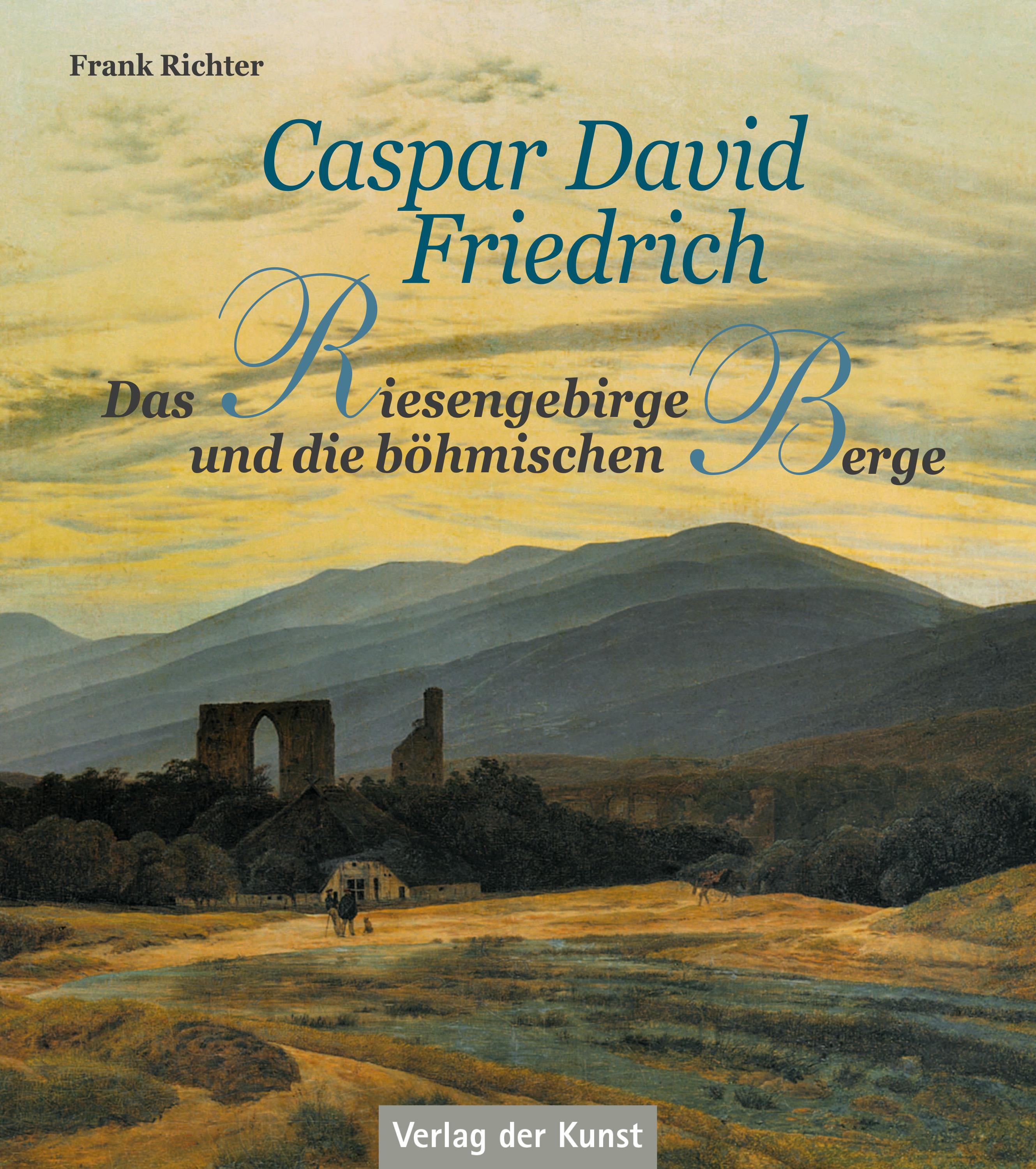 Caspar David Friedrich - Das Riesengebirge und die böhmischen Berge