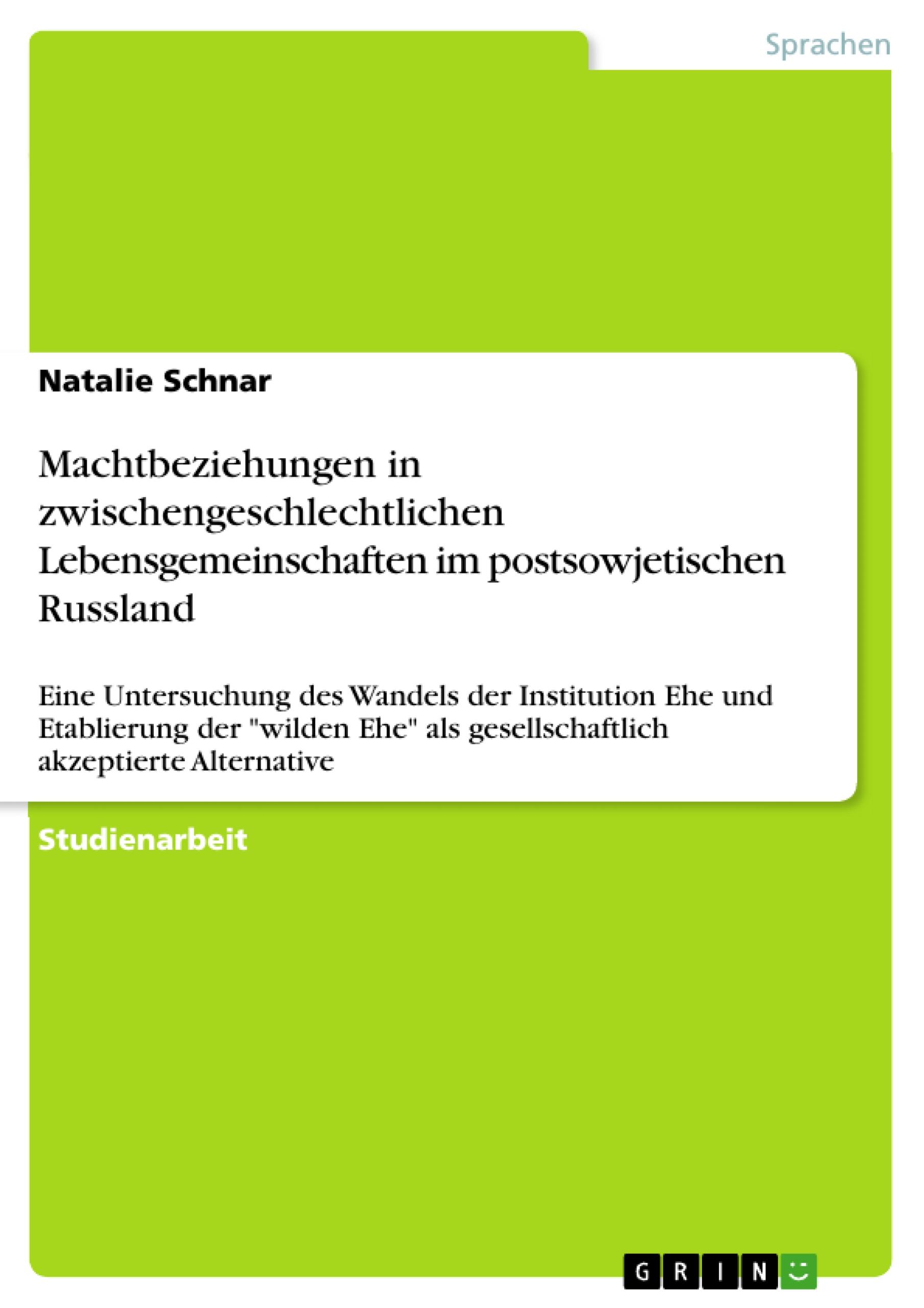 Machtbeziehungen in zwischengeschlechtlichen Lebensgemeinschaften im postsowjetischen Russland