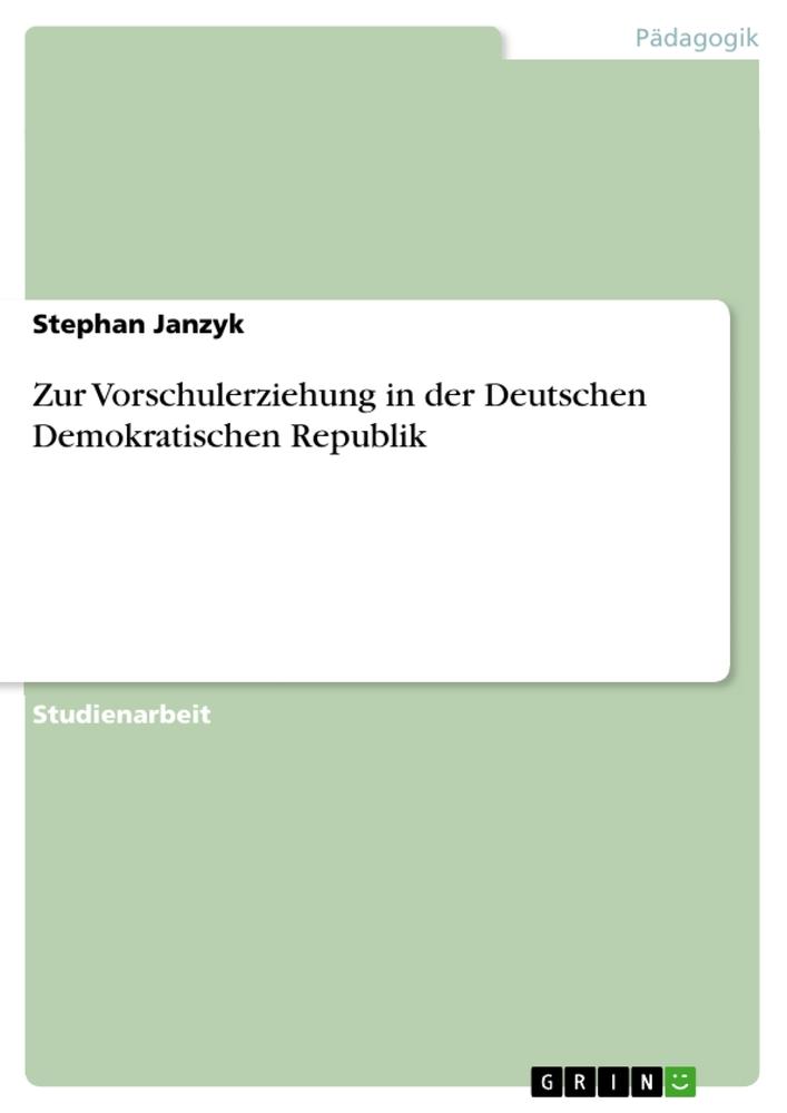 Zur Vorschulerziehung in der Deutschen Demokratischen Republik