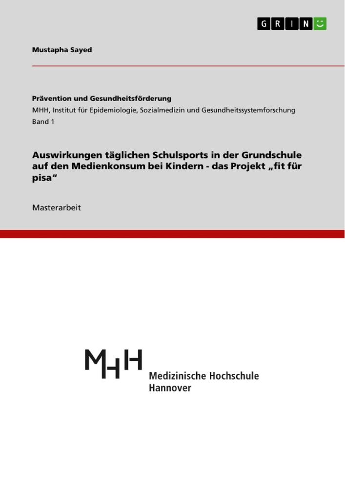 Auswirkungen täglichen Schulsports in der Grundschule auf den Medienkonsum bei Kindern -  das Projekt ¿fit für pisa¿