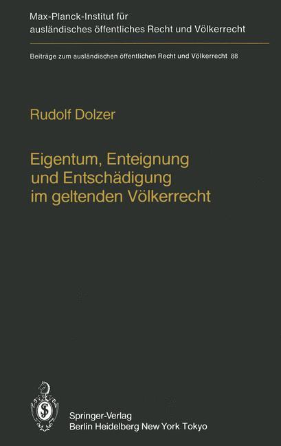 Eigentum, Enteignung und Entschädigung im geltenden Völkerrecht / Property, Expropriation and Compensation in Current International Law